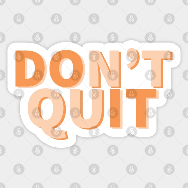 Don’t Quit motivational quote Sticker by Designedby-E